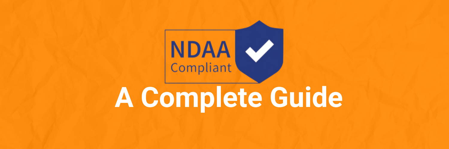 NDAA Compliant: A Complete Guide