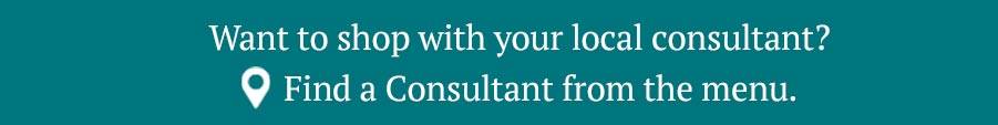 want to shop with your local consultant? Find a Consultant from the menu.