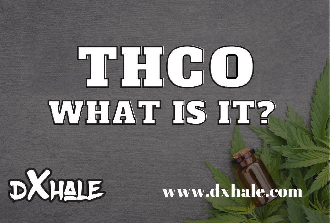 Grey background with white text. The white text says THCO What is it? At the bottom is the DXHALE logo and web address. In the background is a pile of hemp leaves and a vial.