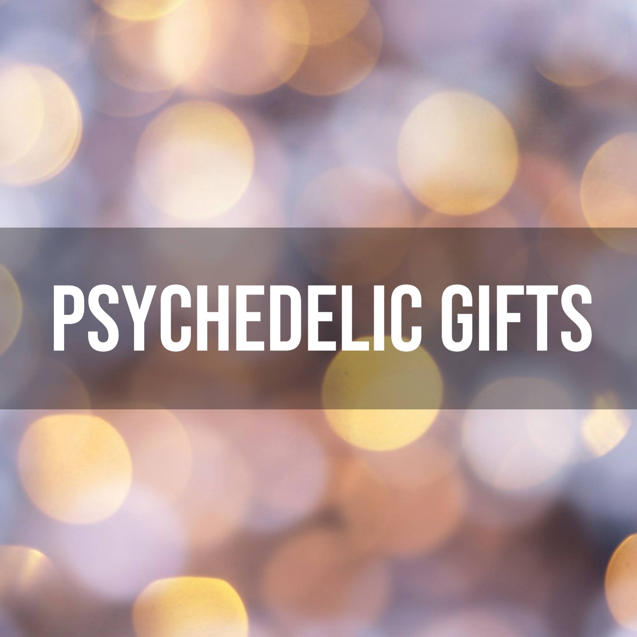 psychedelic gifts
