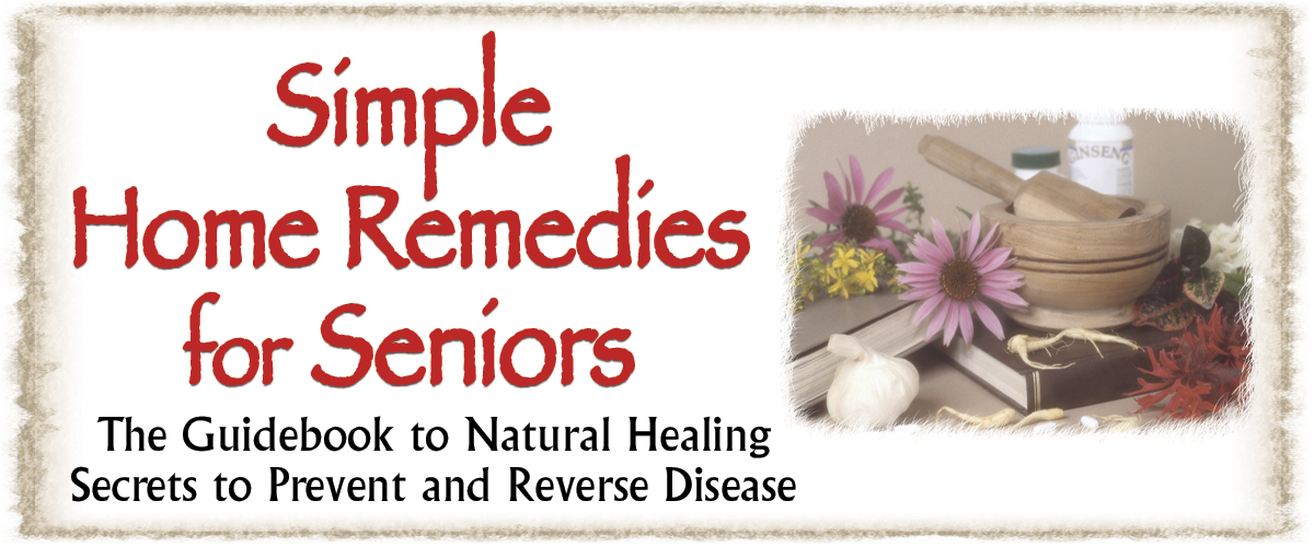 Simple Home Remedies for Seniors _A21 – FC&A Store