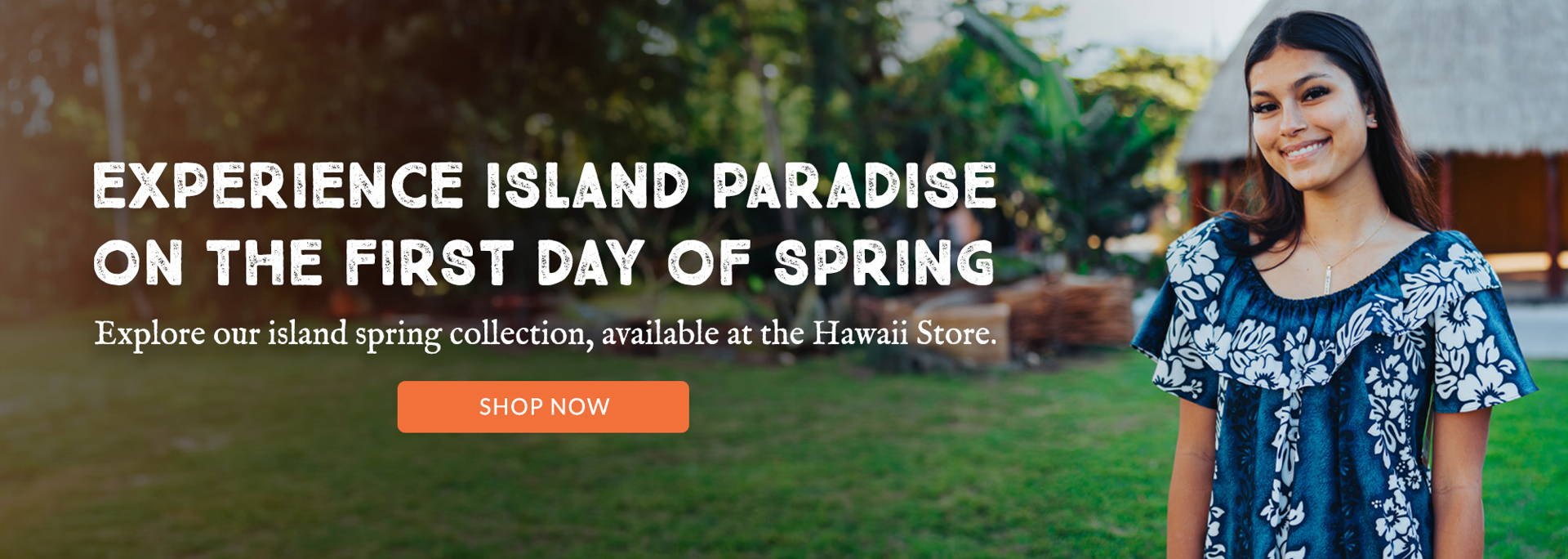 Experience island paradise on the first day of spring! Explore our island spring collection, available at the Hawaii Store.