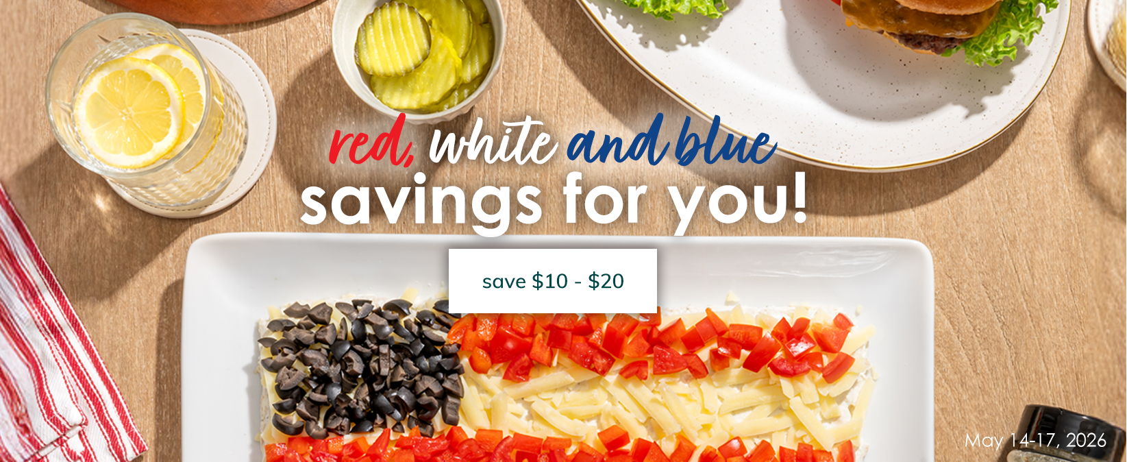 red, white and blue savings for you! | save $10 - $20 | learn more