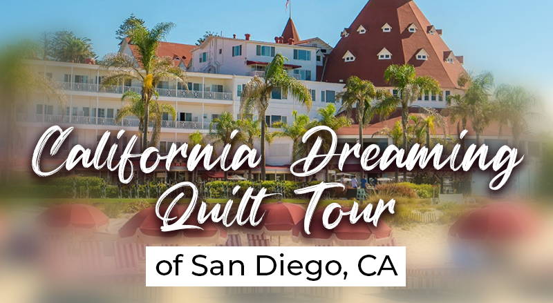 California Dreaming Quilt Tour of San Diego