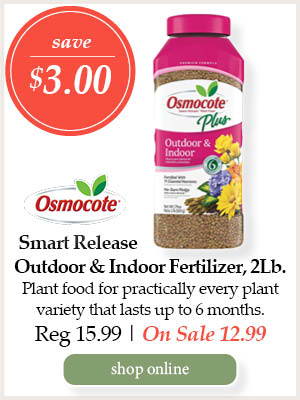Osmocote Smart Release Outdoor and Indoor Fertilizer, 2Lb. - Save $3.00! Plant food for practically every plant variety that lasts up to 6 months. | Regular price $15.99. On Sale $12.99. | Shop Online