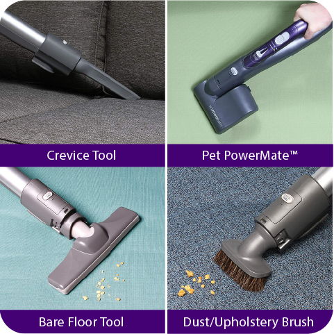 Four vacuum attachments: crevice tool, Pet PowerMate™, bare floor tool, dust/upholstery brush.