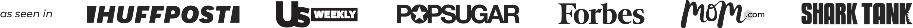 As seen on Huffpost, US Weekly, Popsugar, Forbes, mom.com, and Shark Tank