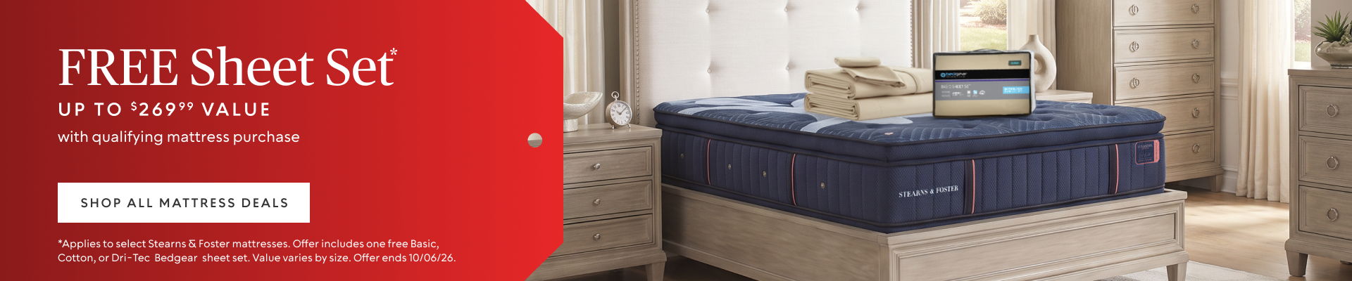 Get a free Bedgear sheet set valued up to $269.99 with a qualifying Stearns & Foster mattress purchase.