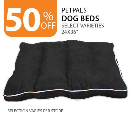 50% off PetPals Dog Beds Select Varieties. 24x36 in. Selection varies per store