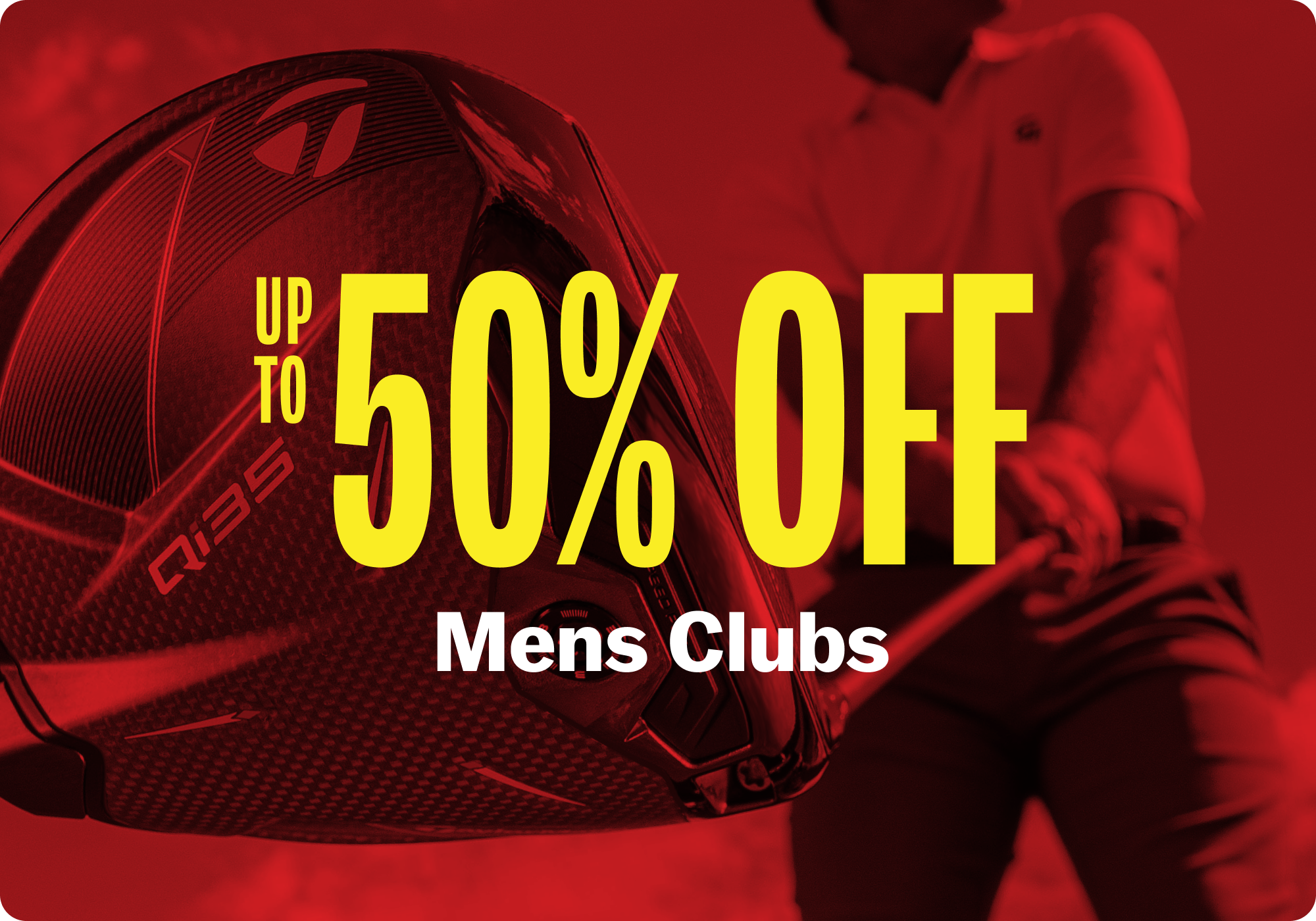 Up to 50% Off Mens Clubs