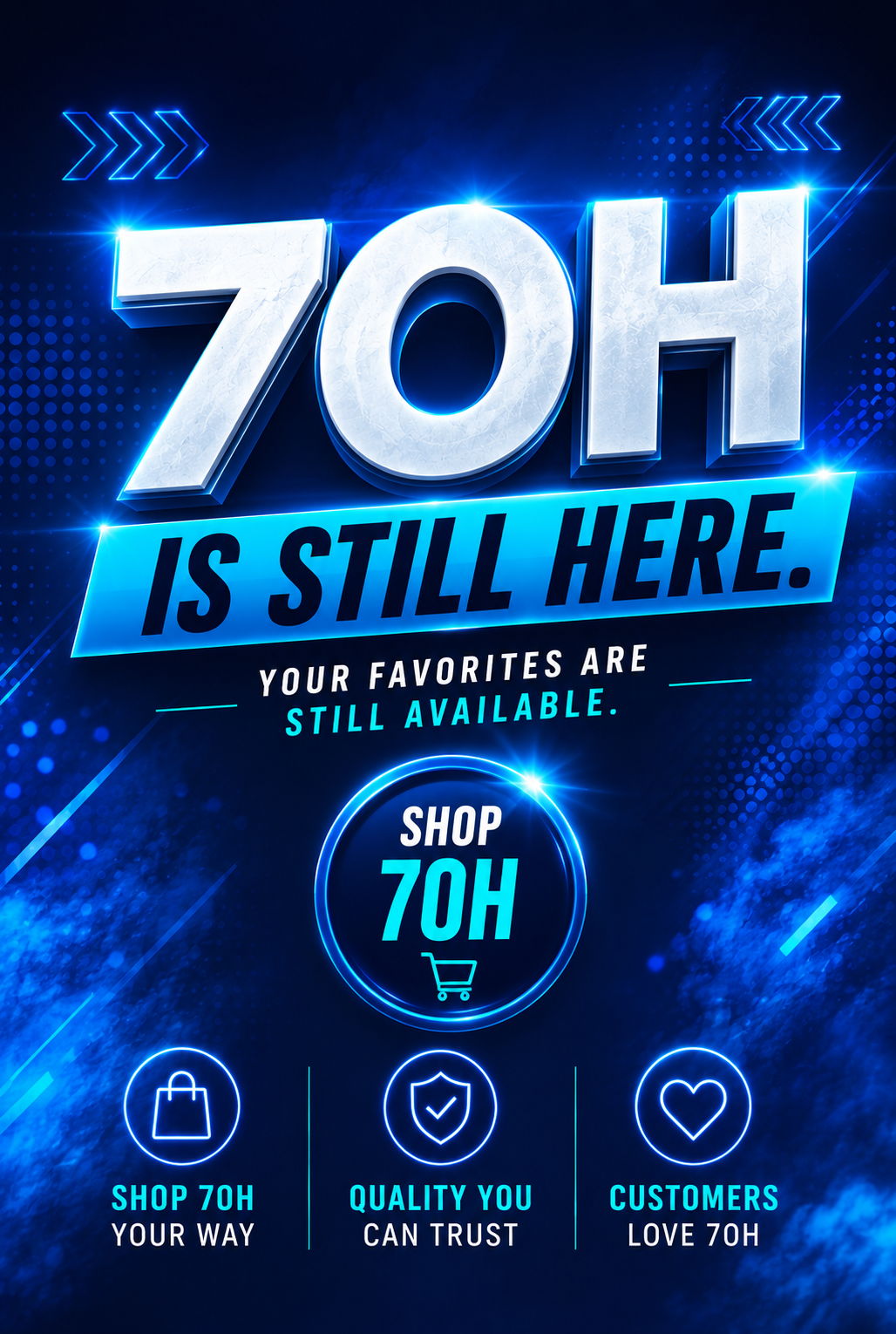 70H is still here. Your favorites are still available. Shop 70H.
