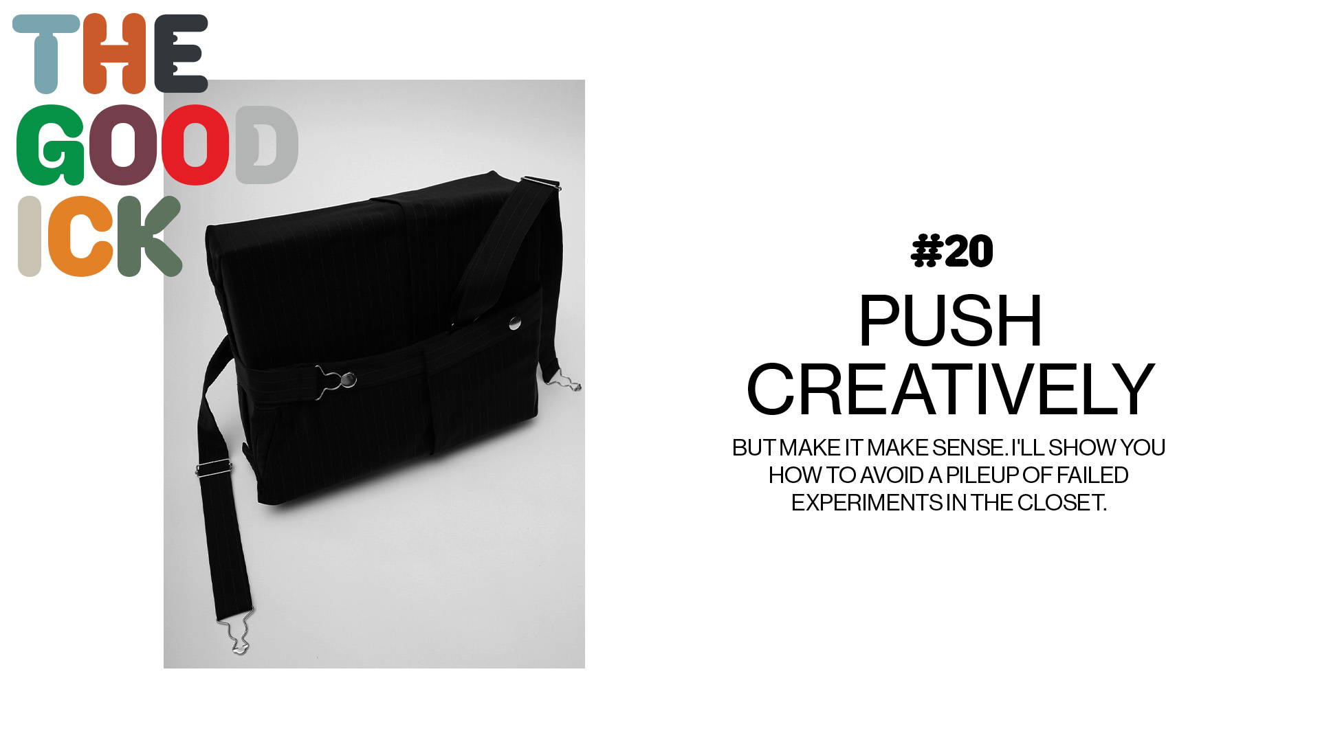 The Good Ick #20: Push Creatively