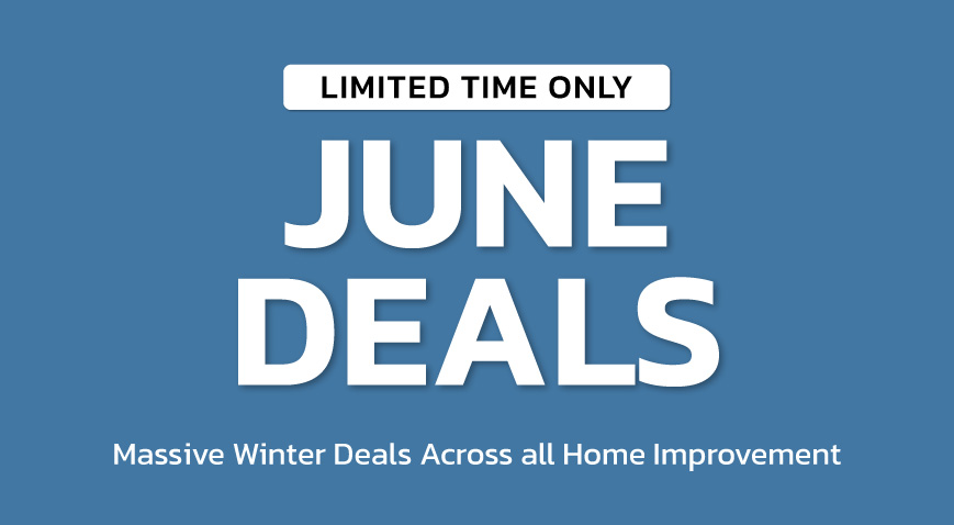 Limited time only June deals on home improvement.