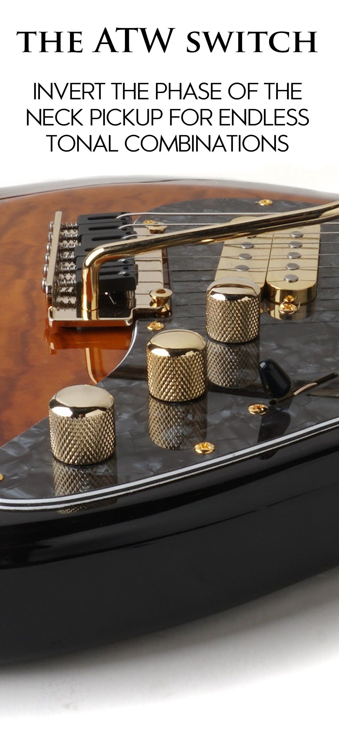 The ATW switch: invert the phase of the neck pickup for endless tonal combinations