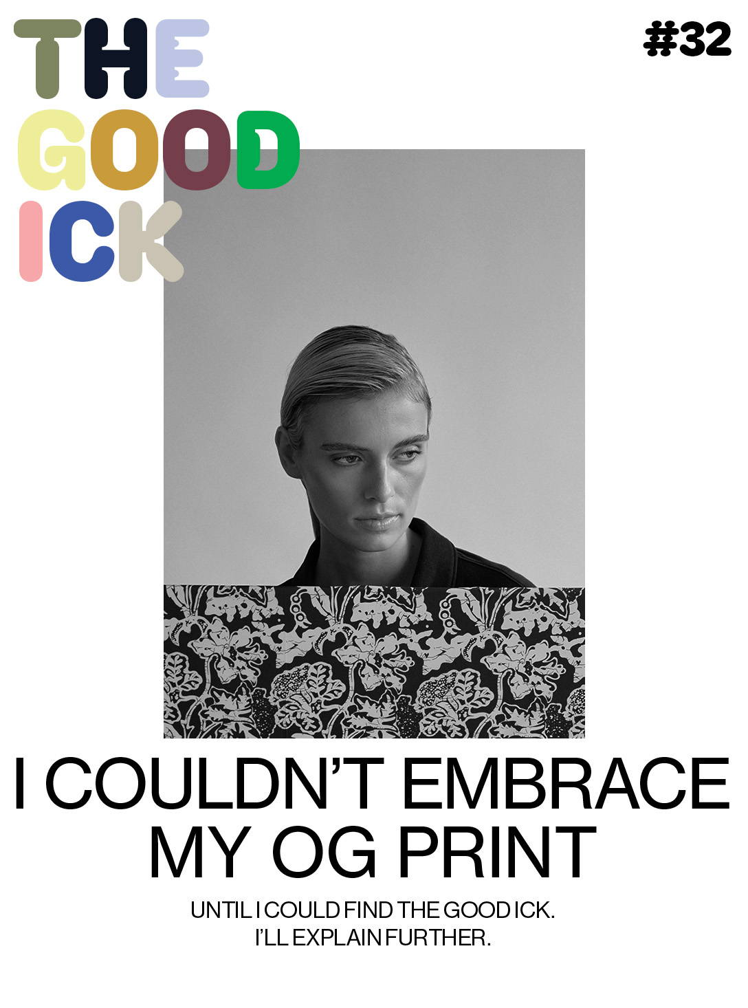 The Good Ick #32: I Couldn't Embrace My OG Print