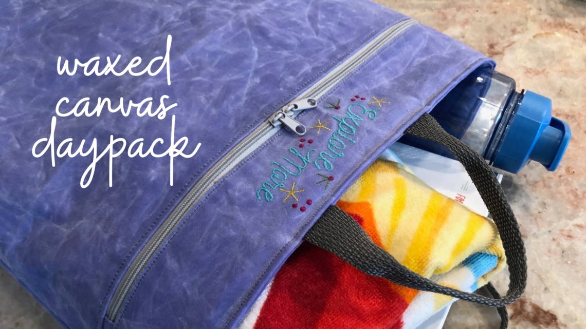 Explore More Daypack with Waxed Canvas & Machine Embroidery