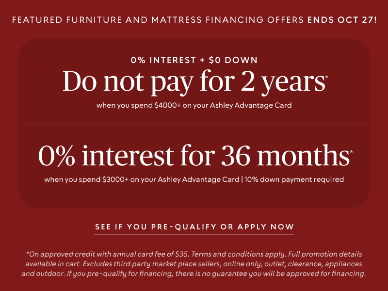 Get 0% interest for 36 months on purchases of $3,000* or more, or no payments for two years on purchases of $4,000* or more through October 27.