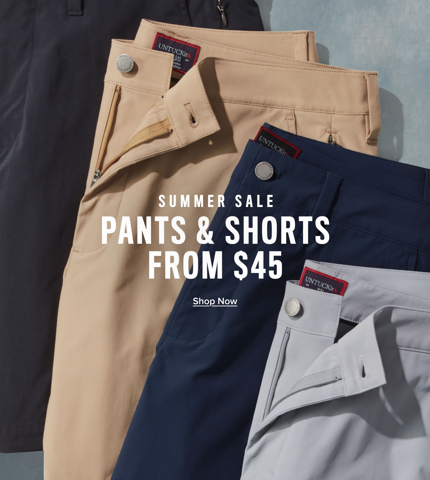 Summer sale on pants and shorts, starting from $45.