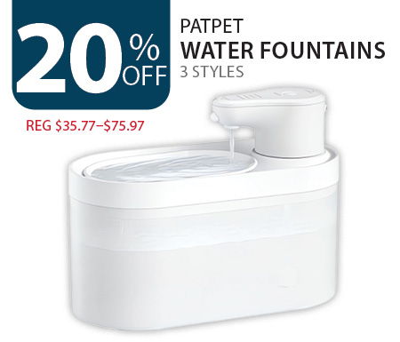 20% off PatPet Water Fountains. Reg $35.77–75.97