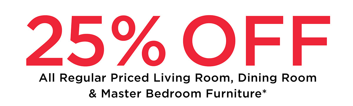 25% off Reg Price Furniture