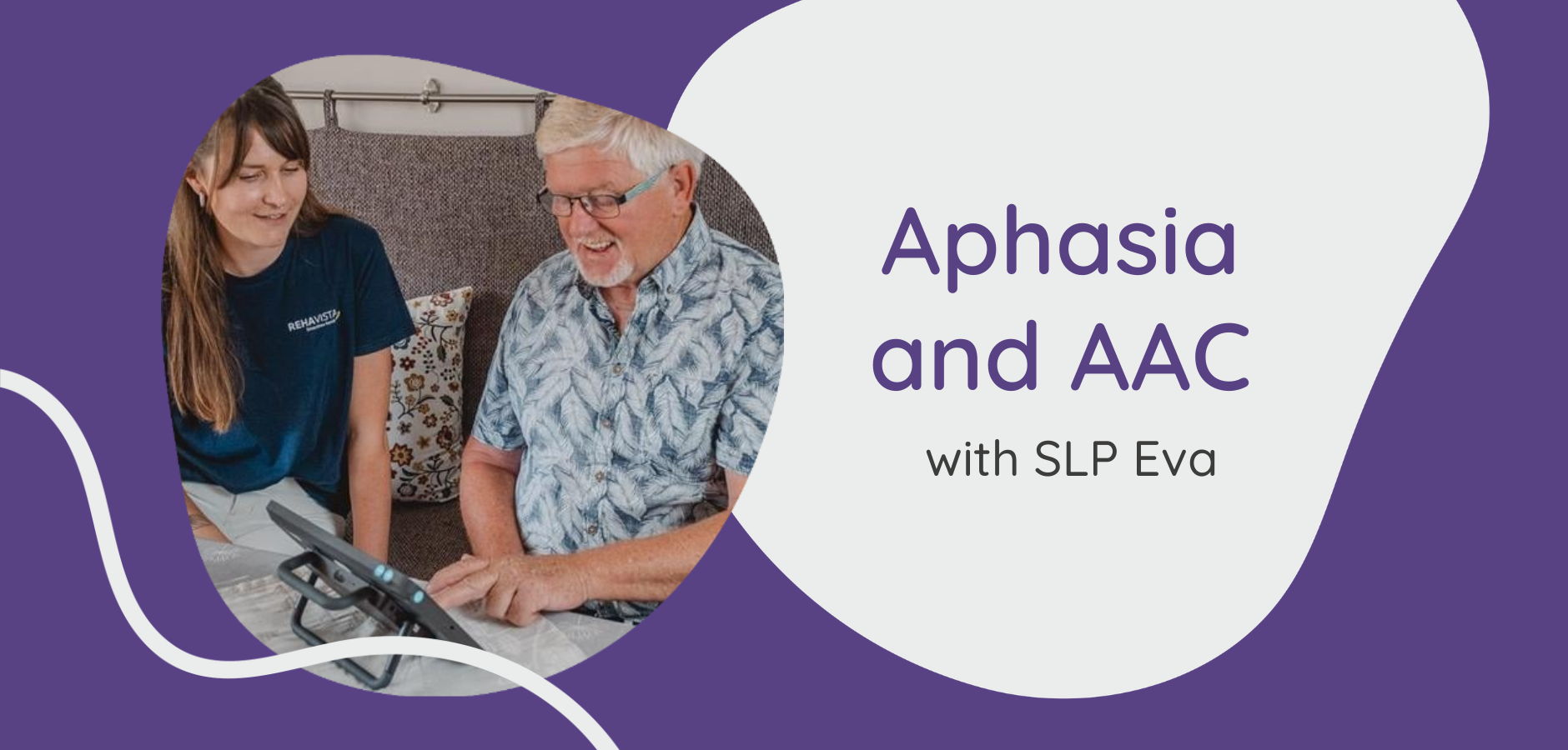 Aphasia and AAC with SLP Eva, featuring a woman and an elderly man.