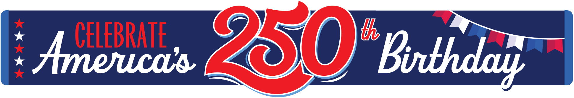 Celebrate America's 250th Birthday banner with red and blue colors.