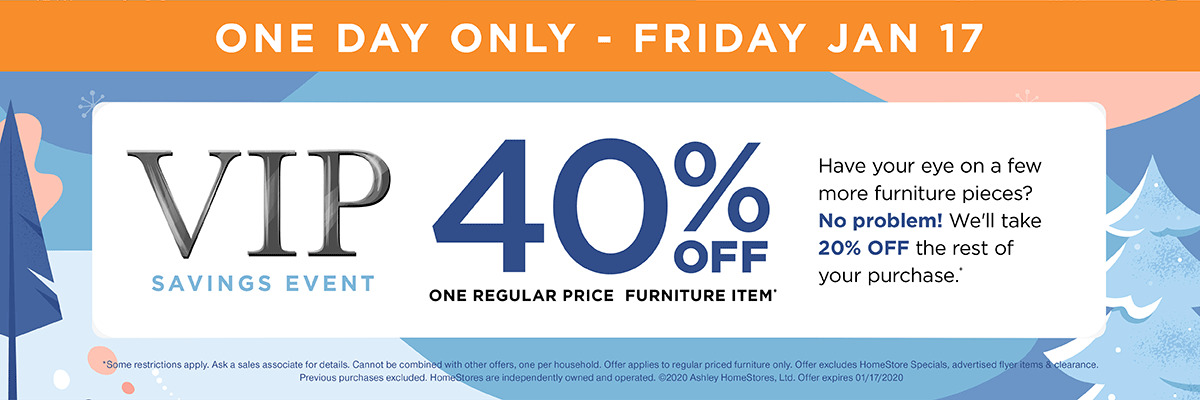 VIP Savings Event - 40% Off One regular price furniture item!