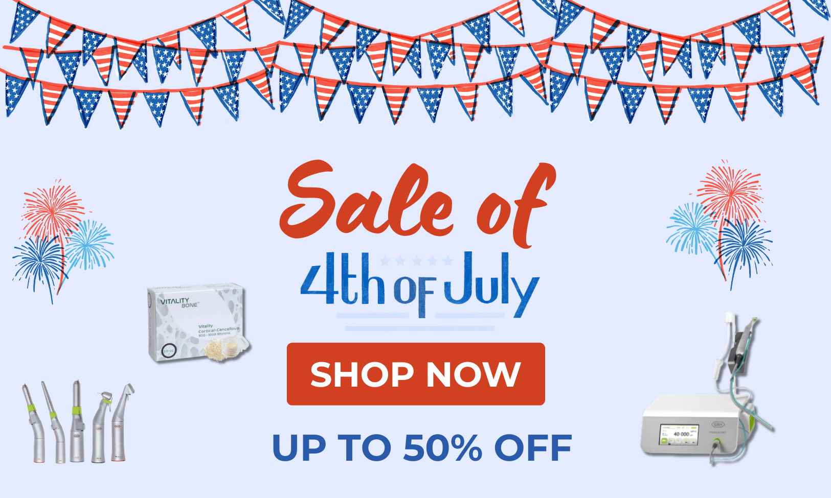 4th of July Sale | Global Dental Shop