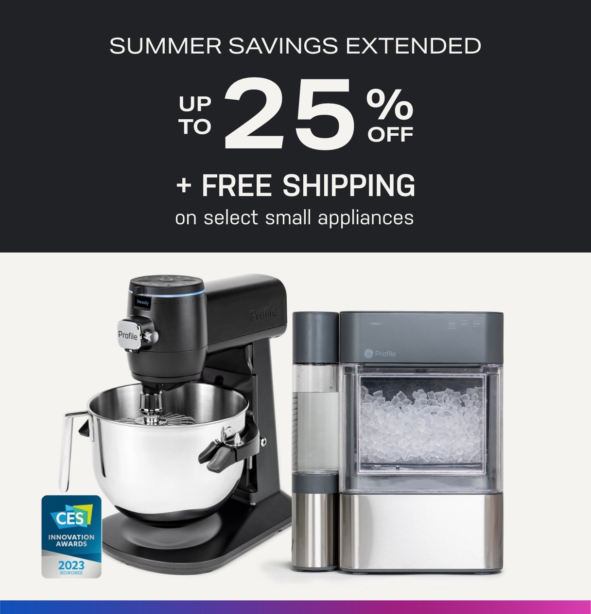 Save up to 25% OFF select GE & GE Profile Small Appliances