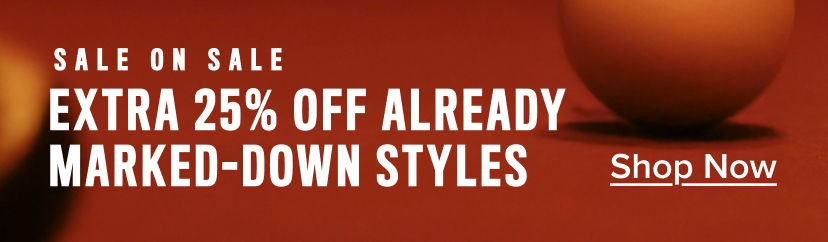 Sale announcement for extra 25% off marked-down styles, with a call to action.