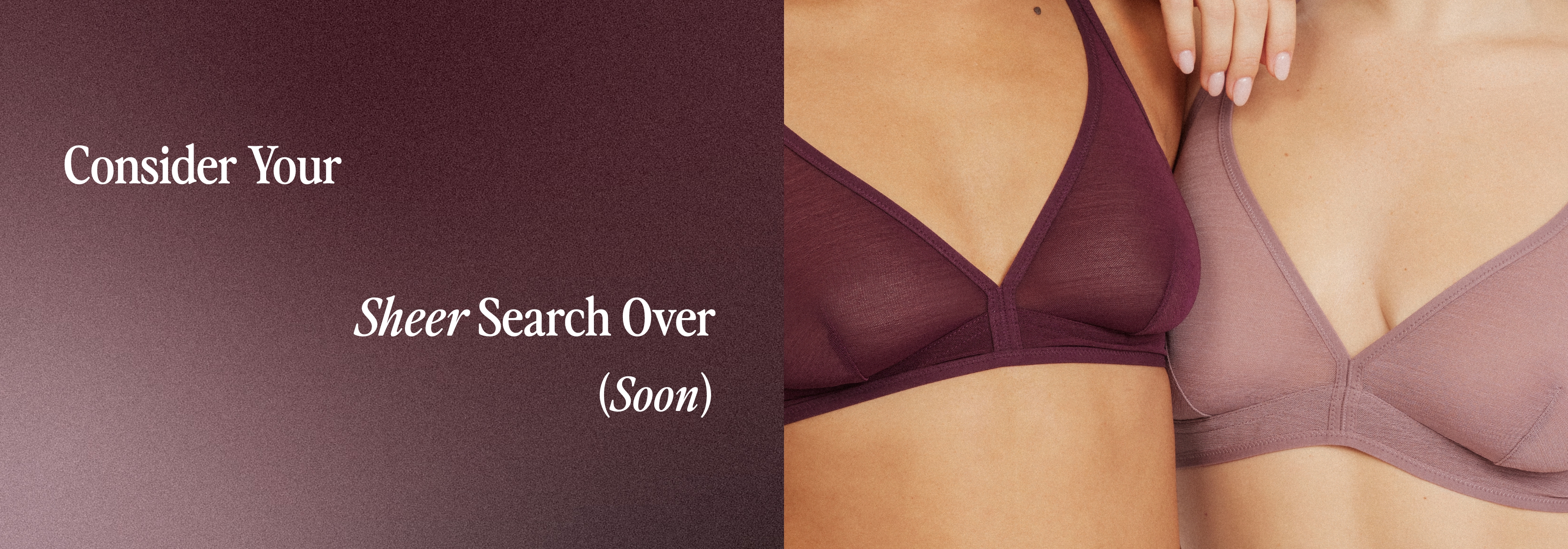 Consider Your Sheer Search Over (Soon)