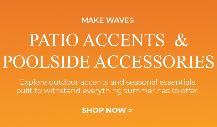 Text promoting patio accents and poolside accessories for summer.