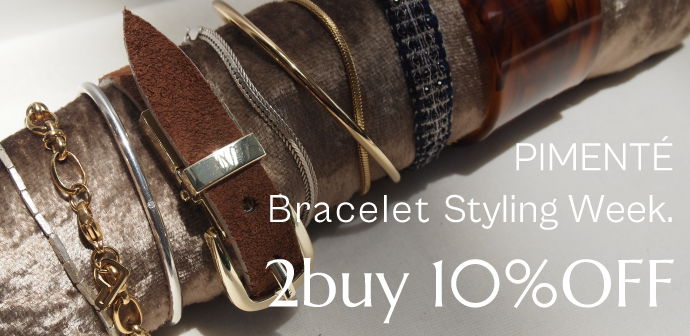Bracelets displayed with promotional text for PIMENTE's styling week.
