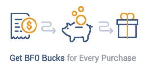 Get BFO Bucks Rewards for Every Purchase