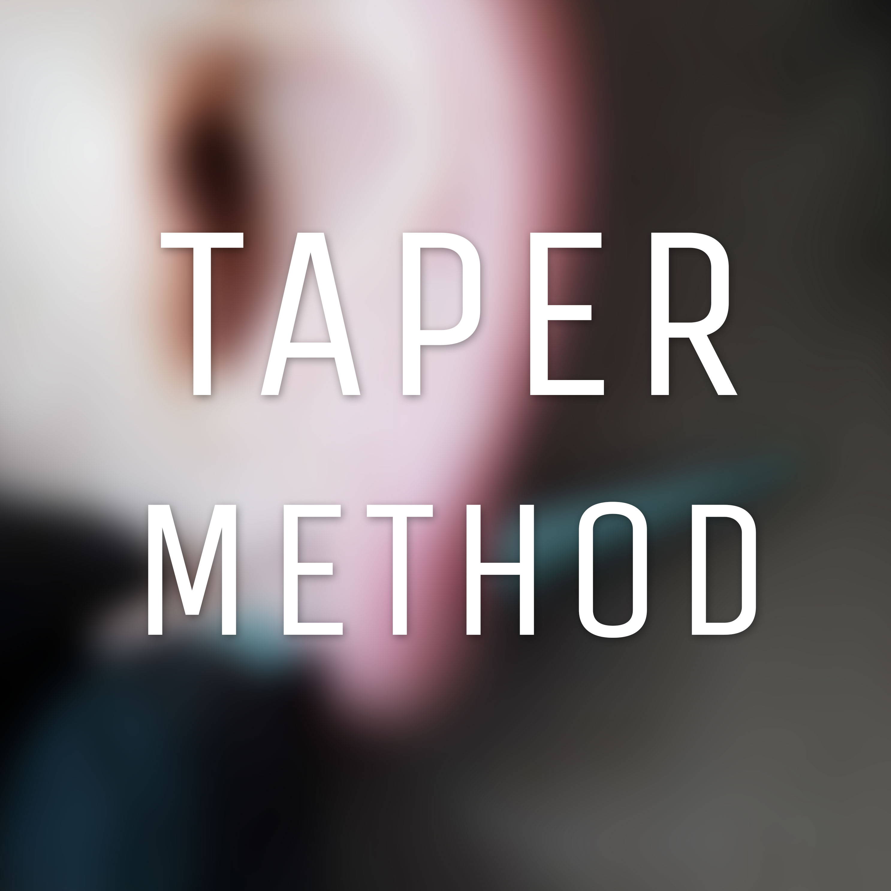 Taper Method