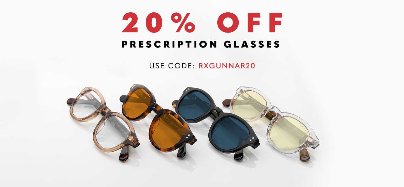 20% OFF Prescription Glasses. Use code: RXGUNNAR20