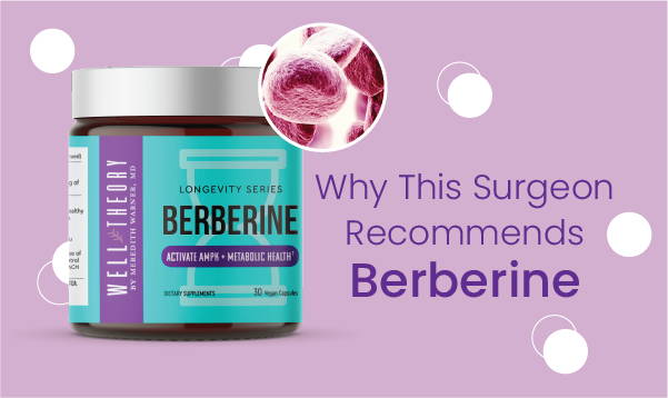 Why This  Surgeon Recommends Berberine