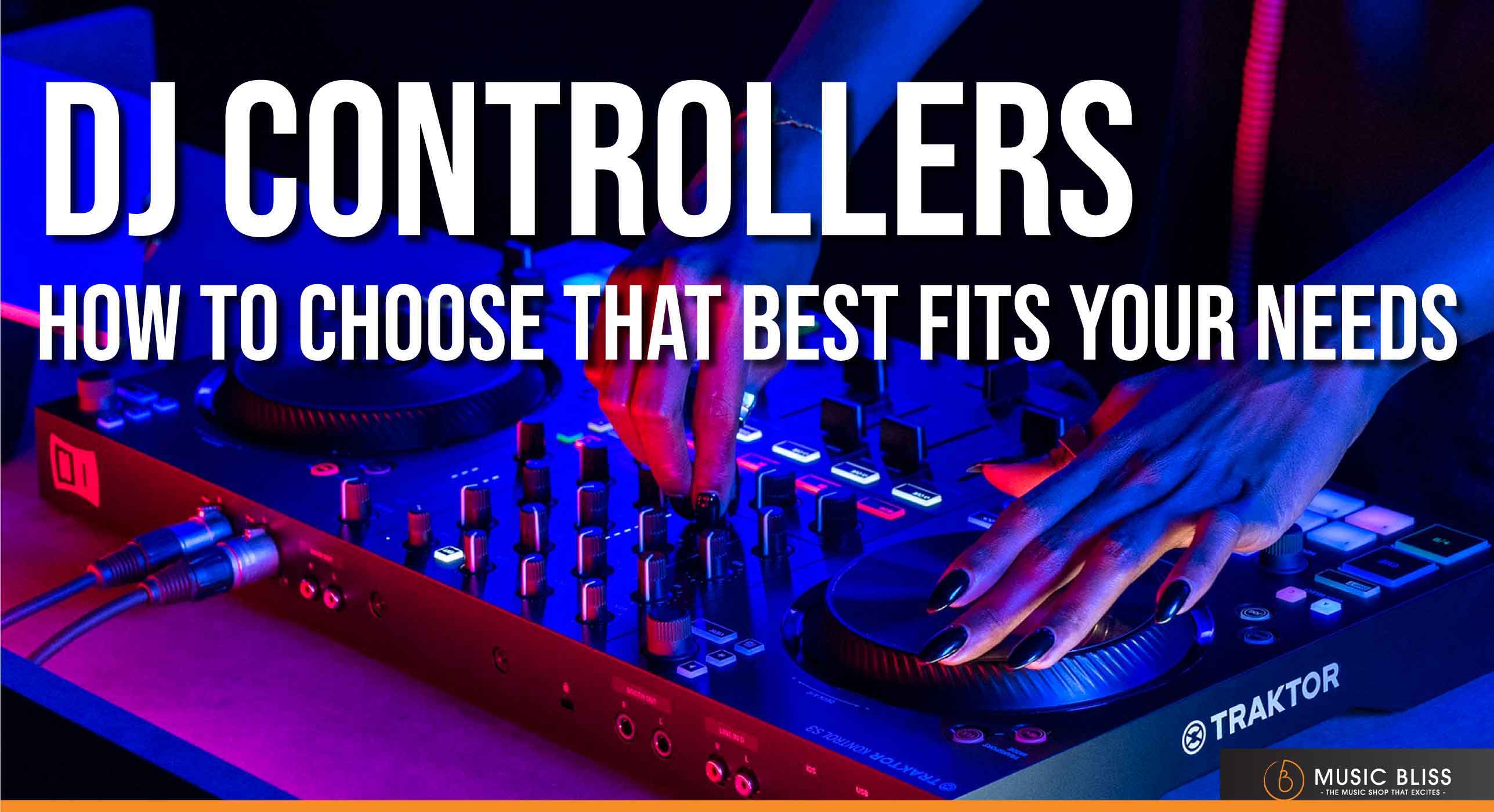 DJ Controllers : How To Choose That Best Fits Your Needs