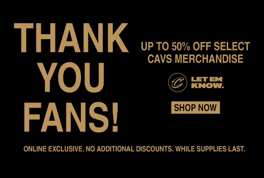 ou have done your part supporting your Cavaliers all season so now you deserve items to up to 50% off! Shop while supplies last.