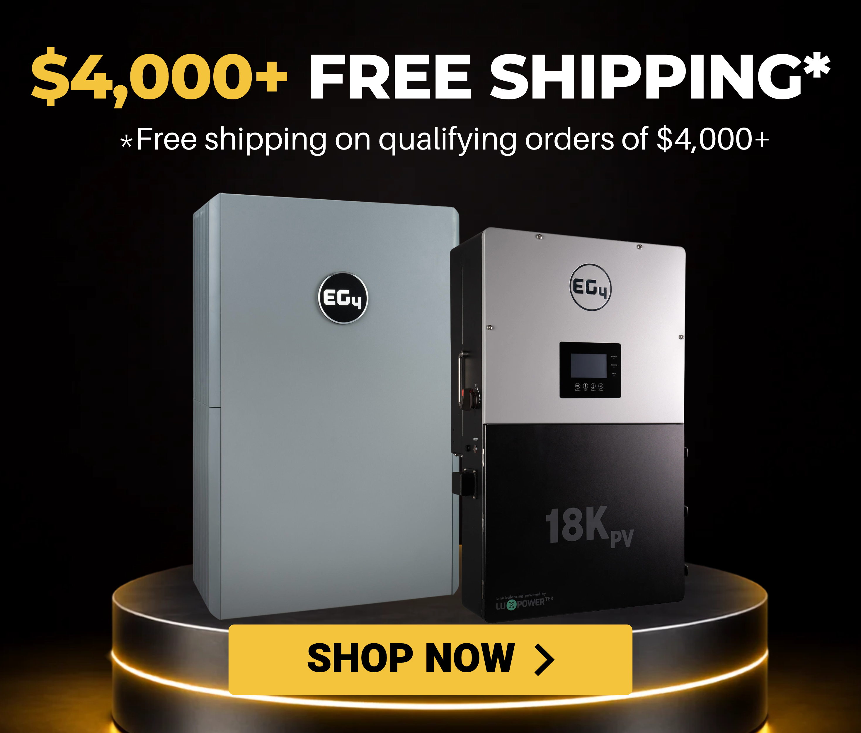 Free shipping on qualifying orders of $4,000 or more, featuring two EG4 products. Shop now.