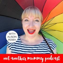 Alison Perry Not Another Mummy Podcast