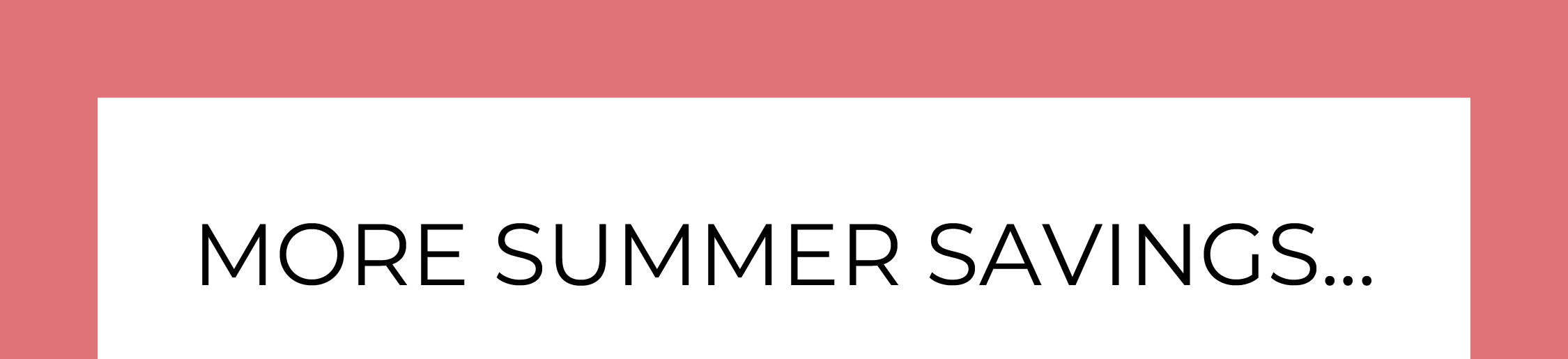Text promoting summer savings.