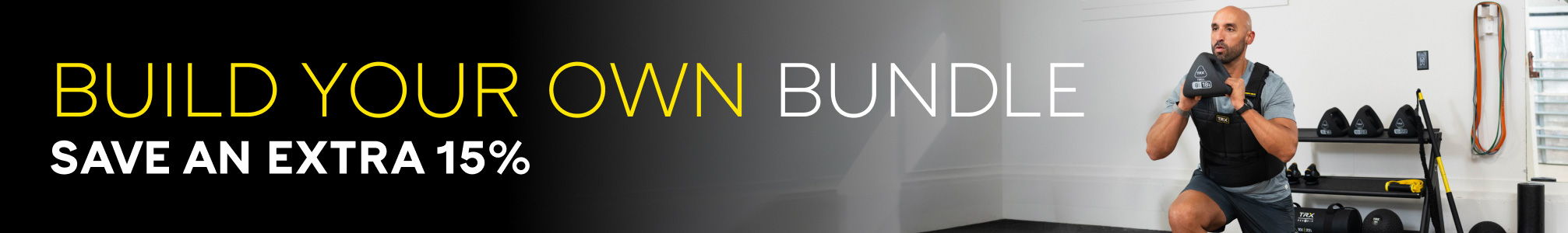 Build your own bundle, save an extra 15%.