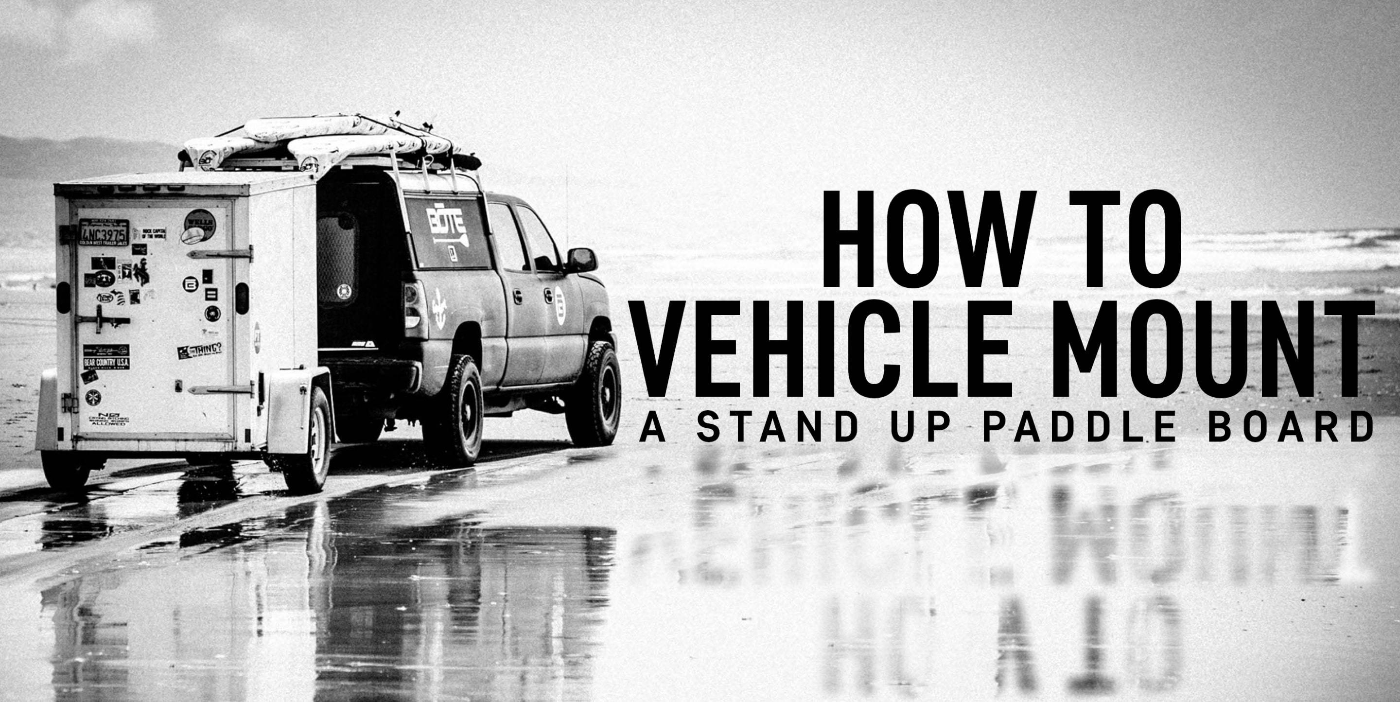 How to vehicle mount a stand up paddle board