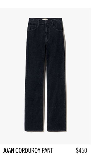 Joan Corduroy Pant in dark color, priced at $450.