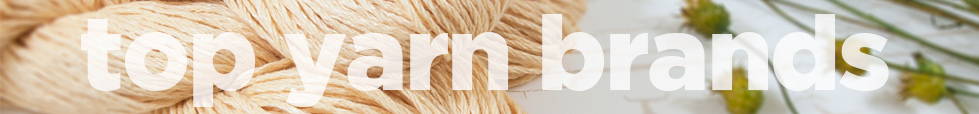 Top Yarn Brands