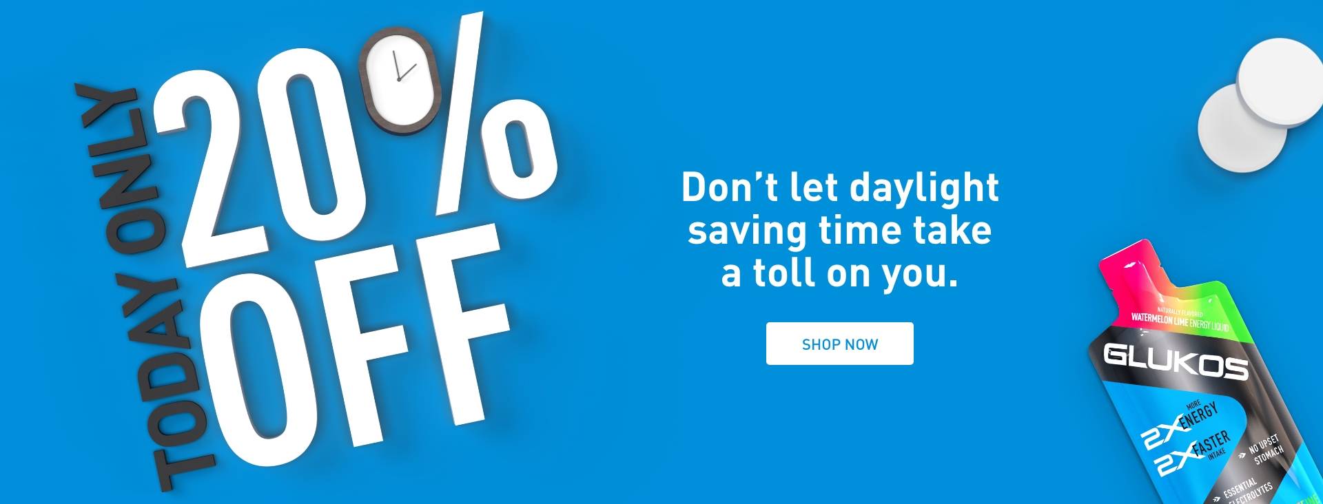 Today only. 20% off. Don't let daylight saving time take a toll on you. SHOP NOW