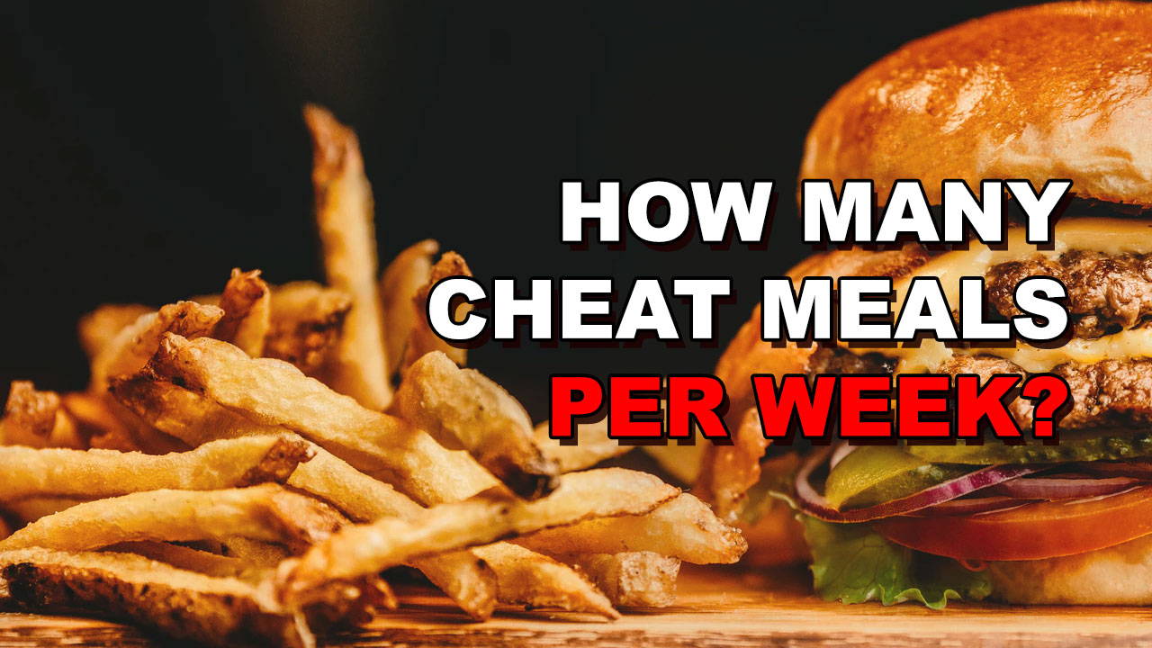 How Many Cheat Meals Should You Allow Yourself Per Week?