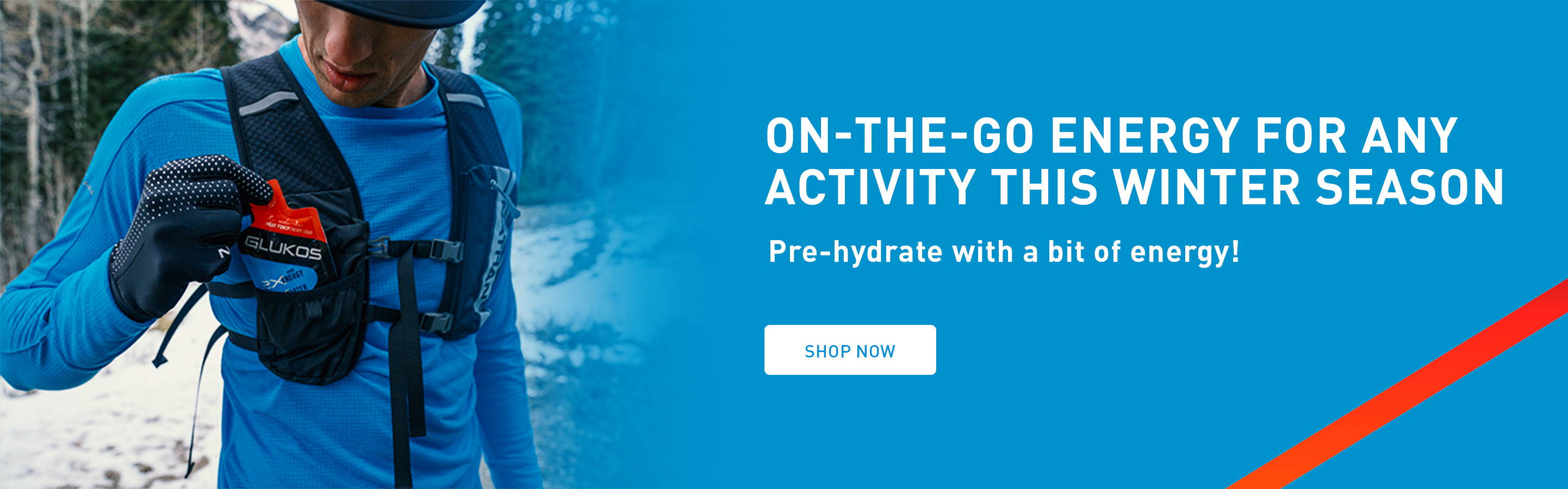 On-the-go energy for any activity this winter season. Pre-hydrate with a bit of energy! SHOP NOW