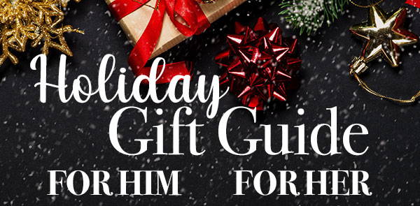 holiday gift guide, for him, for her